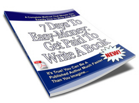 Product picture 7 Days To Easy Money Get Paid To Write A Book PLR